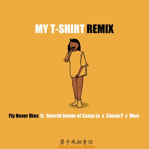 Fly Never Dies featuring Geechi Suede Of Camp Lo - My T-Shirt Remix